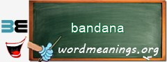 WordMeaning blackboard for bandana